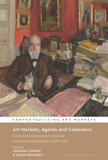 Art Markets, Agents and Collectors Collecting