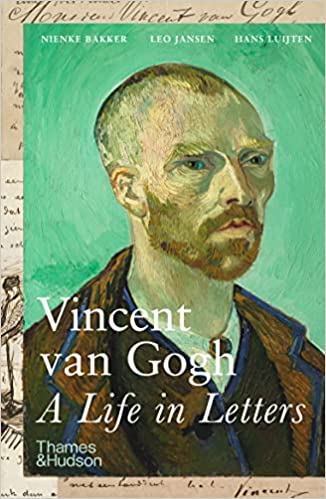 Vincent van Gogh: A Life in Letters by Nienke Bakker