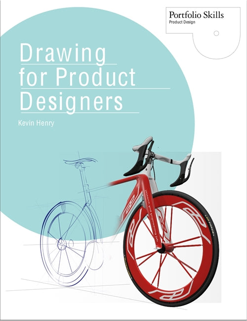 Drawing for Product Designers by Author Kevin Henry
