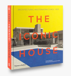 The Iconic House, Architectural Masterworks Since 1900