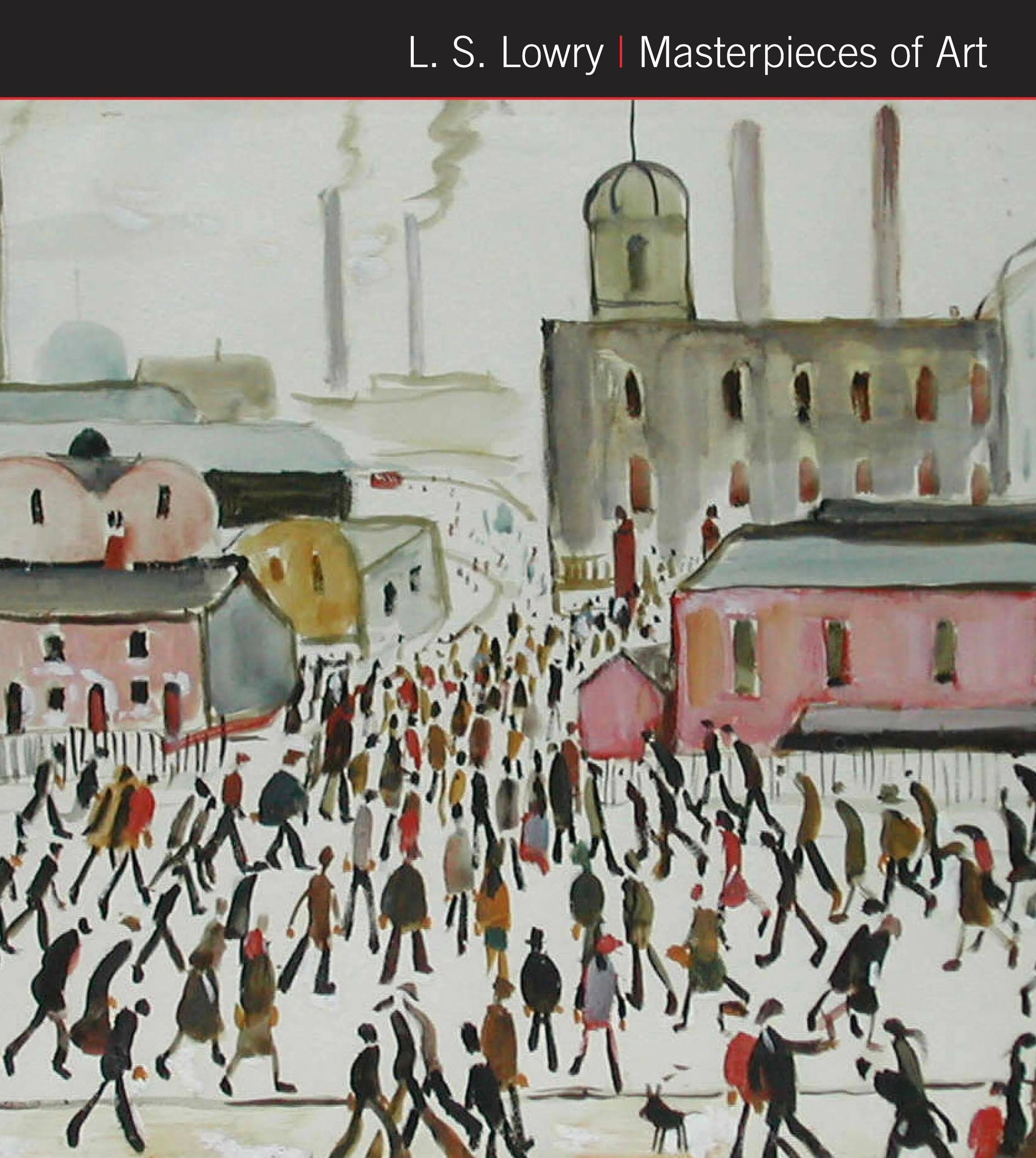 L.S. Lowry Masterpieces of Art by Susan Grange
